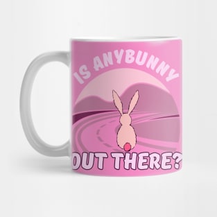 Is anybunny out there? Mug